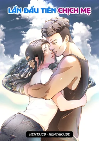 lan-dau-tien-chich-me Lần đầu tiên chịch mẹ