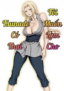 toi-muon-lam-cho-tsunade-dai-nhan-co-thai